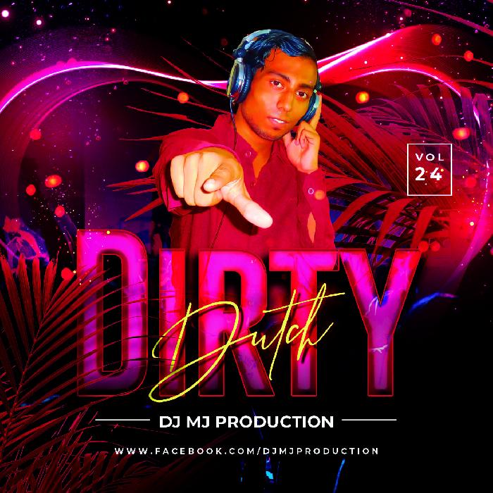 Dj Mj Production - Dirty Dutch Vol. 24